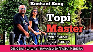 New Konkani Song 2023 TOPI MASTER by Lawry Travasso amp Nysha Pereira [upl. by Ydissac]