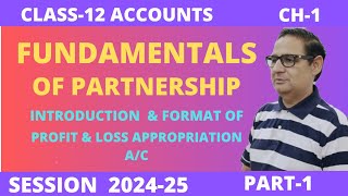 FUNDAMENTALS OF PARTNERSHIPIntroduction amp Format Of Profit amp LossAppropriation Account Class 12 [upl. by Aisena]