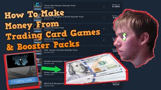 Making Money From Steam Booster Packs amp Trading Card Games [upl. by Schroeder51]