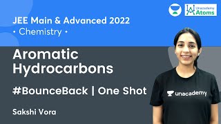 Aromatic Hydrocarbons One Shot  BounceBack Series  Unacademy Atoms  JEE Chemistry  Sakshi Vora [upl. by Aynik]