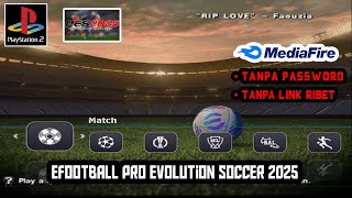 eFootball PES 2025 PS2 ISO Full Transfer PRO EVOLUTION SOCCCER 2025 AetherSX2 PCSX2 [upl. by Peregrine449]