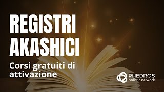 Corsi gratuiti di attivazione dei Registri Akashici [upl. by Giralda]