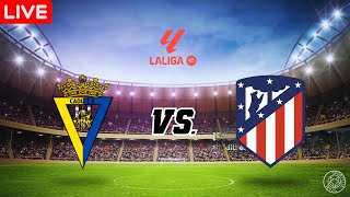 LIVE🔴 Cadiz vs Atletico Madrid  La Liga Spain  LIVE WITH ODDS UPDATE [upl. by Waverly]