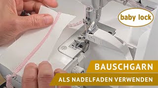 baby lock Overlock  Bauschgarn als Nadelfaden verwenden [upl. by Horne]