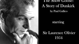 Laurence Olivier in The Snow Goose A Story of Dunkirk 1954  Radio drama [upl. by Nana500]