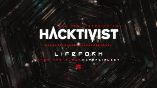 Hacktivist  Lifeform [upl. by Ahsieki]