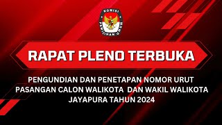 PLENO TERBUKA PENGUNDIAN amp PENETAPAN NOMOR URUT PASANGAN CALON WALIKOTA amp WAKIL WALIKOTA JAYAPURA [upl. by Osnerol]