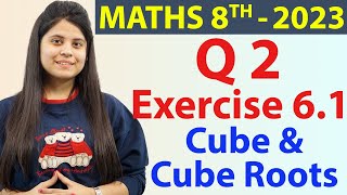 Q 2  Ex 61  Cube and Cube Roots  NCERT Maths Class 8th  Chapter 6 New Syllabus CBSE 2023 [upl. by Latonia]