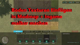 BodenTexturen Einfügen in deiner ModmapMalbar machen Ingame [upl. by Wu]