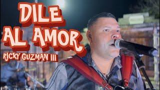 Ricky Guzman III  Dile Al Amor Video Official [upl. by Gautier]