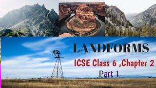 ICSE Class 6 Geography  Landforms Part 1  Chapter 2  Endogenic Processes and Exogenic Processes [upl. by Hairahs332]