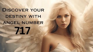 Discover the hidden meaning of angel number 717 IT WILL SHOCK YOU [upl. by Tuneberg]