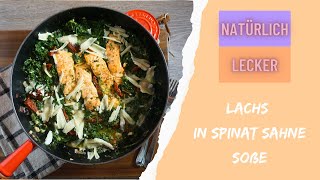 Lachs in Spinat Sahne Soße  Rezept  Natürlich Lecker [upl. by Hgeilyak]