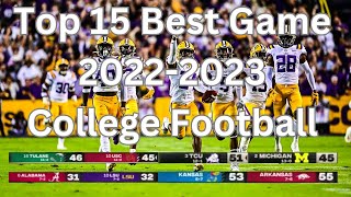 Top 15 College Football Games 20222023 Season [upl. by Ymmij848]