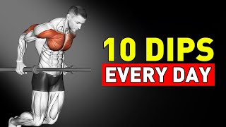 How 10 Dips Every Day Will Completely Transform Your Body [upl. by Olympium]