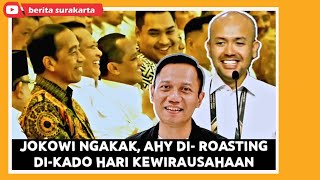 Presiden JOKOWI Ngakak AHY Diroasting KETUM HIPMI  Semua Sontak Berdiri DiKado HARI KEWIRAUSAHAAN [upl. by Wiersma]