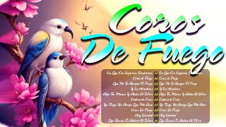 Coros De Fuego🍀Coritos Viejitos Pero Muy Bonitos🍒50 Coros Para Pedir Fortaleza Al Senor [upl. by Edd]