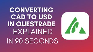 How To Convert CAD To USD In Questrade 2024 [upl. by Hatfield]