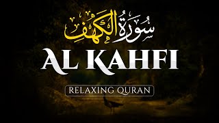 AL KAHF سورة الكهف Relaxing Quran This Will Touch Your Heart  Surah Al Kahf  AHMAD AL SHALABI [upl. by Ramiah]