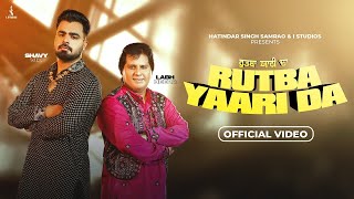 Labh Heera  Rutba Yaari Da Official Video Shavy Vik  New Punjabi Song 2024  New Punjabi Songs [upl. by Wiebmer]