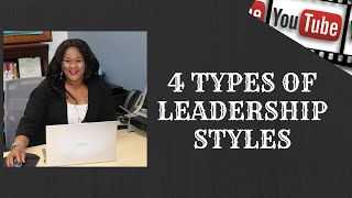 4 Types of Leadership Styles [upl. by Aiciram13]