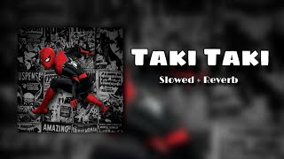 Dj Snake  Taki Taki  Showed and Reverb   TikTok Audio  Old Trending Song in 2024 [upl. by Wilona]