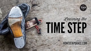 How to TAP DANCE  Learning the Time Step [upl. by Fulbert]