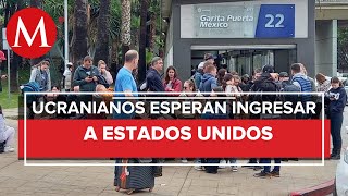 Ucranianos acampan en puente Garita de San Ysidro [upl. by Gladdy873]