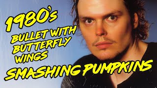 1980s  Bullet with Butterfly Wings  Smashing Pumpkins  Full Song [upl. by Tifanie674]