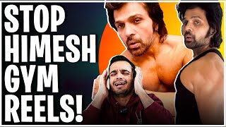 STOP Himesh Reshammiyas GYM REELS  Roast [upl. by Makell]