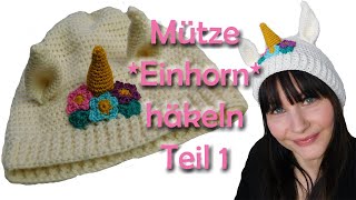 Mütze EINHORN häkeln Teil 1 🦄💜🦄 zuckersüüüüß [upl. by Pinzler]