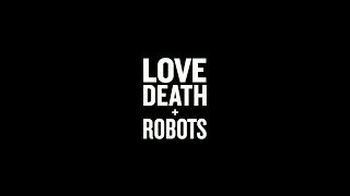 LOVE DEATHampROBOTS  EDIT [upl. by Ximenez341]