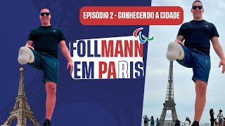 FOLLMANN CONHECE PARIS NOS JOGOS PARALÍMPICOS  DIA 2 [upl. by Ryle]