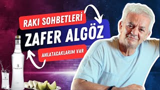 Rakı ve Muhabbet Zafer Algöz ile Unutulmaz Bir Sohbet [upl. by Atilamrac452]