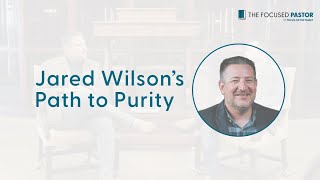 Jared Wilsons Path to Purity [upl. by Bower]