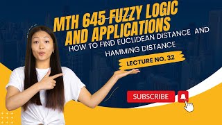 Mth645 fuzzy logic and application short lecture no32HOW TO FIND EUCLIDEAN AND HAMMING DISTANCE [upl. by Esital931]