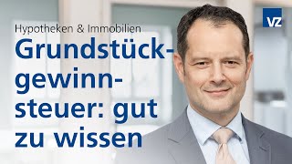 Grundstückgewinnsteuern Das sollten Sie wissen [upl. by Herm]