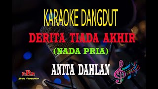 Karaoke Derita Tiada Akhir Nada Pria  Anita Dahlan Karaoke Dangdut Tanpa Vocal [upl. by Birmingham]