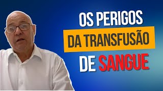 Perigos da transfusão de sangue  Dr Daniel Molinar [upl. by Folberth965]