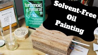 SolventFree  How I Oil Paint Around My Kids Part 2 [upl. by Eedak]