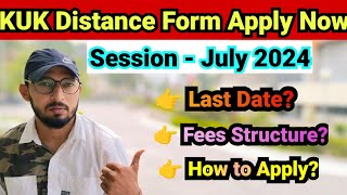 KUK Distance July 2024 form  Apply Now  last date  Fees  how to apply Distance kuk kukadmission [upl. by Wallraff179]