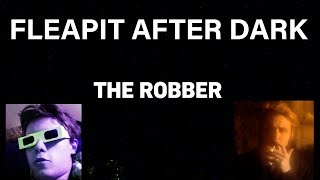 Robber Fleapit After Dark FINAL [upl. by Heathcote]