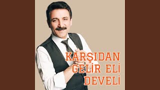 Karşıdan Gelir Eli Develi [upl. by Lumpkin]