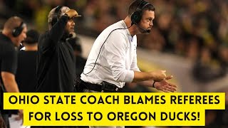 Ohio State Coach Blames Referees for Loss to Oregon Ducks collegefootball [upl. by Towland270]