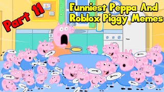 Funniest Peppa and Roblox piggy memes By Bomber B  BEST MEMES 11 [upl. by Jueta]