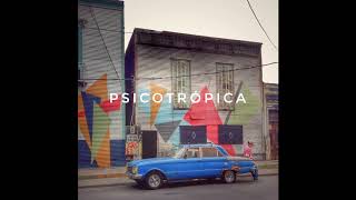 Psicotrópica  Psicotrópica Full Álbum  2018 [upl. by Yetsirhc359]