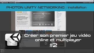 TUTO Unity3D FR Unity 5  Créer un jeu vidéo online et multiplayer 2 Installation [upl. by Eivod880]