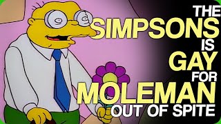 The Simpsons Is Gay For Moleman Out Of Spite Weird Fan Complaints [upl. by Karb]