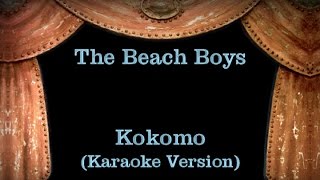 The Beach Boys  Kokomo  Lyrics Karaoke Version [upl. by Ydderf]