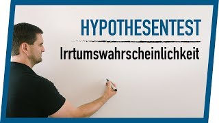 Hypothesentest Irrtumswahrscheinlichkeit  STOCHASTIK  Mathe by Daniel Jung [upl. by Litman]